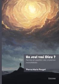 Un seul vrai Dieu ?