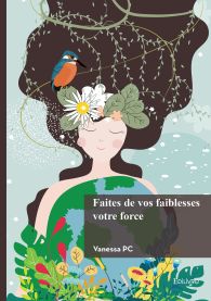 Faites de vos faiblesses votre force