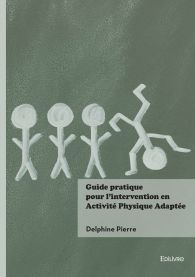 Guide pratique pour l'intervention en Activité Physique Adaptée