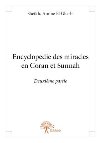 Encyclopédie des miracles en Coran et Sunnah