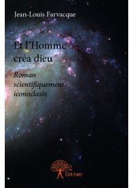 Et l’Homme créa dieu