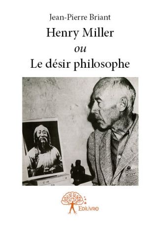 Henry Miller ou Le désir philosophe