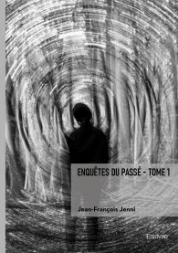Enquêtes du passé - Tome 1