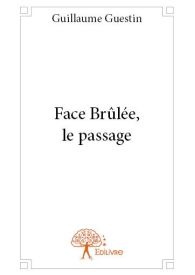 Face Brûlée, le passage