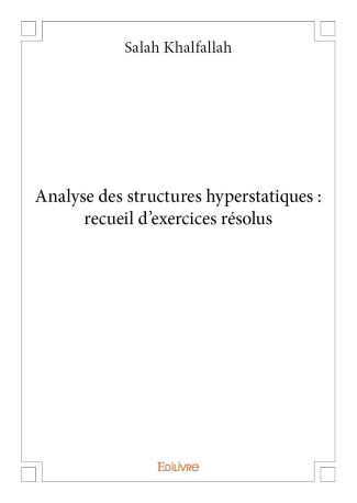 Analyse des structures hyperstatiques : recueil d'exercices résolus