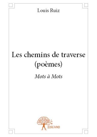 Les chemins de traverse (poèmes)