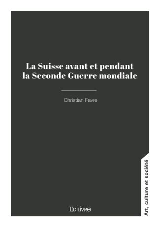 La Suisse avant et pendant la Seconde Guerre mondiale