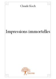 Impressions immortelles