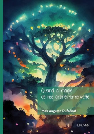 Quand la magie de nos arbres émerveille