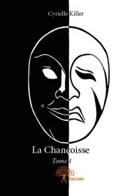 La Chançoisse - Tome 1