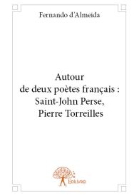 Autour de deux poètes français : Saint-John Perse, Pierre Torreilles