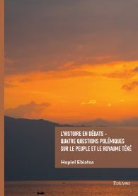 L'Histoire en débats - Quatre questions polémiques sur le Peuple et le Royaume téké
