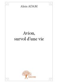 Avion, survol d'une vie