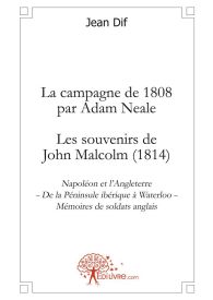 La campagne de 1808 par Adam Neale - Les souvenirs de John Malcolm (1814)