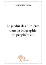 Le jardin des lumières dans la biographie du prophète élu