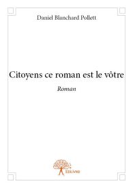 Citoyens ce roman est le vôtre