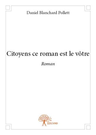 Citoyens ce roman est le vôtre