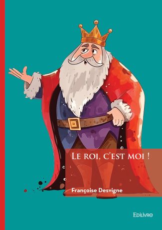 Le roi, c'est moi !