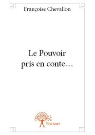 Le Pouvoir pris en conte...