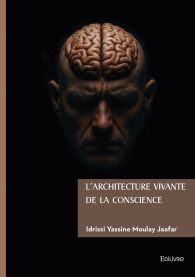 L'architecture vivante de la conscience