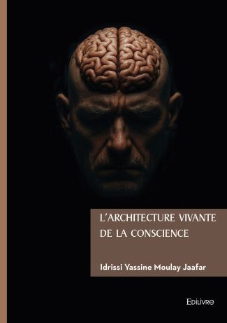 L'architecture vivante de la conscience