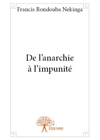 De l'anarchie à l'impunité