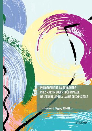 Philosophie de la rencontre chez Martin Buber : décryptage de l’œuvre Je-Tu à l’aune du XXIe siècle