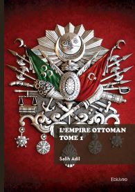 L'Empire ottoman - Tome 1