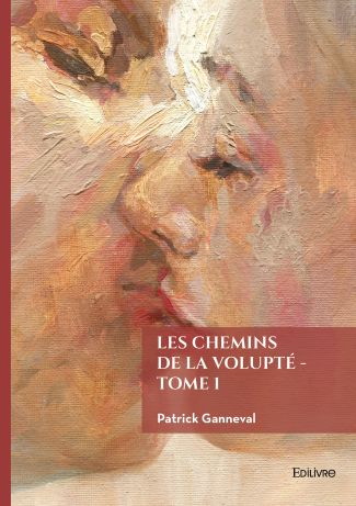 Les chemins de la Volupté - Tome 1