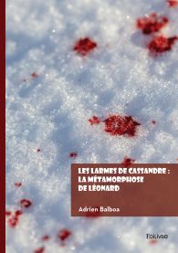 Les larmes de Cassandre : La métamorphose de Léonard