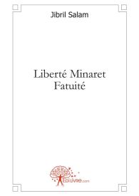 Liberté Minaret Fatuité