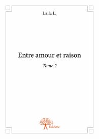 Entre amour et raison - Tome 2