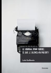 Le journal d'une survie : ce que le silence n'a pas dit !