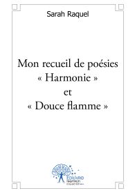Mon recueil de poésies "Harmonie" et "Douce flamme"