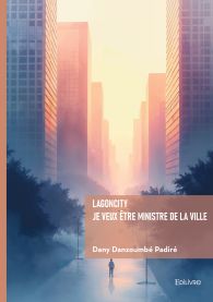 Lagoncity : je veux être ministre de la ville