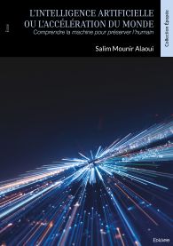 L’Intelligence artificielle ou l’accélération du monde