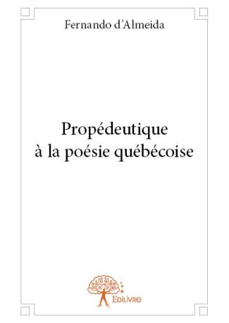 Propédeutique à la poésie québécoise