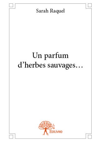 Un parfum d'herbes sauvages...