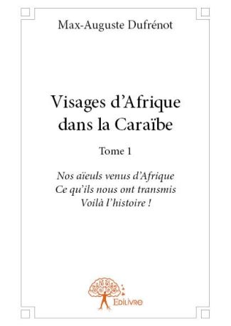 Visages d'Afrique dans la Caraïbe - Tome 1