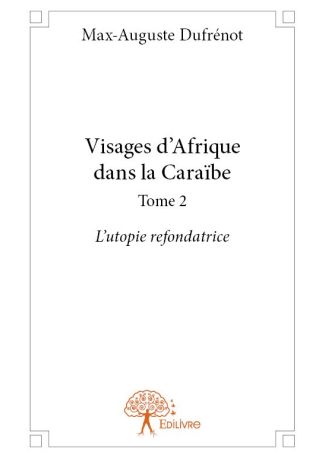 Visages d'Afrique dans la Caraïbe - Tome 2