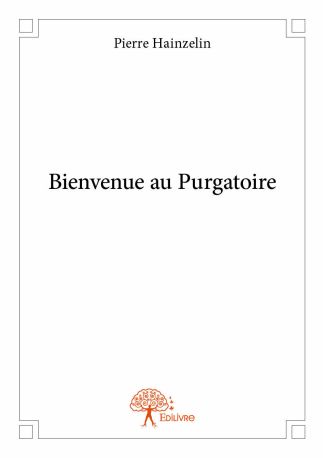 Bienvenue au Purgatoire