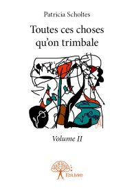 Toutes ces choses qu'on trimbale - Tome 2