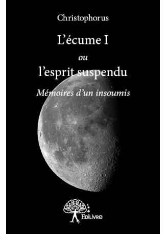 L'écume I ou l'esprit suspendu