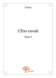 L'Être envolé Tome 1