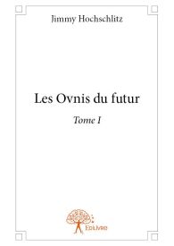 Les Ovnis du futur - Tome 1