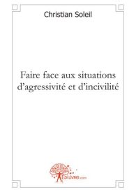 Faire face aux situations d'agressivité et d'incivilité