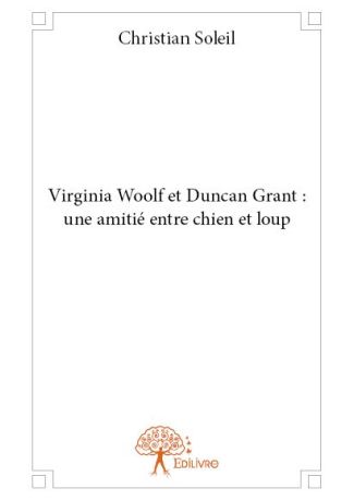 Virginia Woolf et Duncan Grant : une amitié entre chien et loup