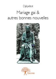 Mariage gai & autres bonnes nouvelles