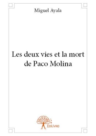 Les deux vies et la mort de Paco Molina