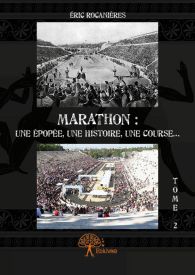 Marathon : une épopée, une histoire, une course... Tome 2